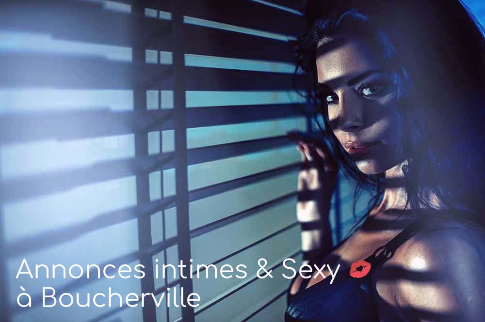 Annonces Sexy & Intime à Boucherville